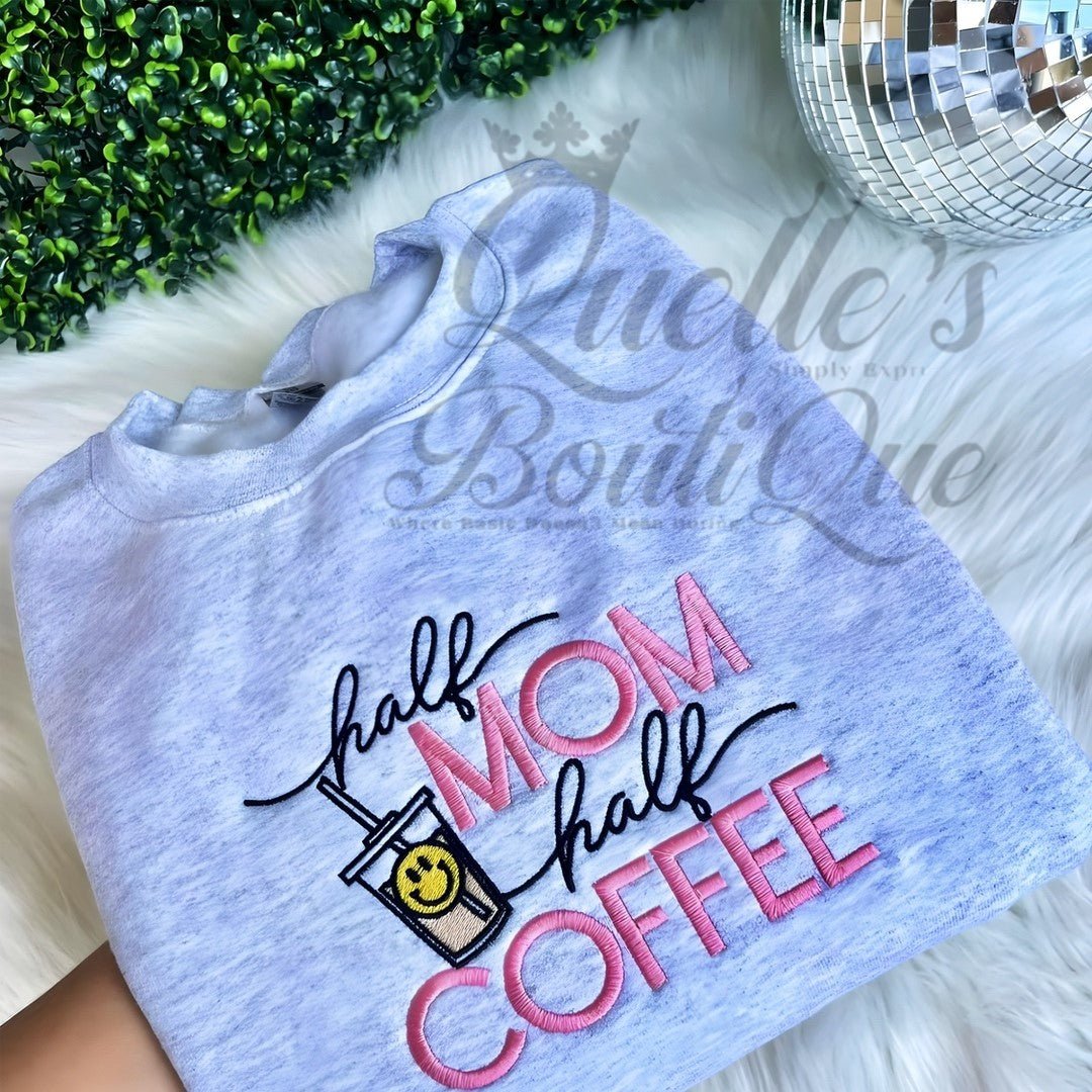 Half Mom Half Coffee Sweatshirt - Quelle's BoutiQue